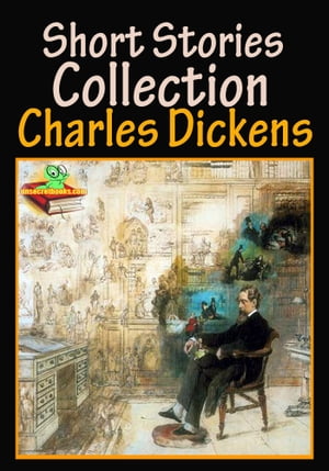 Charles Dickens, Short Stories Collection : 62 W