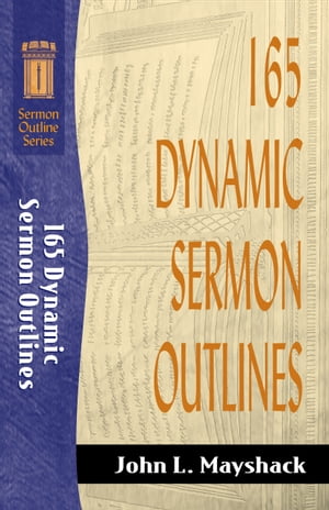 165 Dynamic Sermon Outlines (Sermon Outline Series)