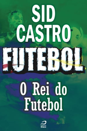 Futebol - O Rei do Futebol