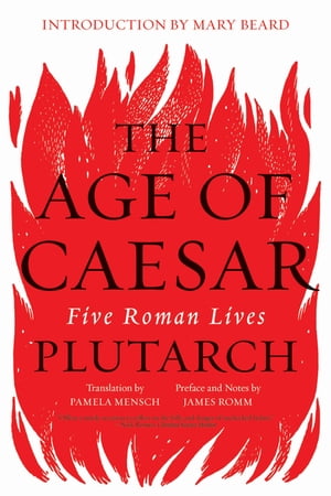 The Age of Caesar: Five Roman Lives