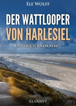 Der Wattlooper von Harlesiel. OstfrieslandkrimiŻҽҡ[ Ele Wolff ]