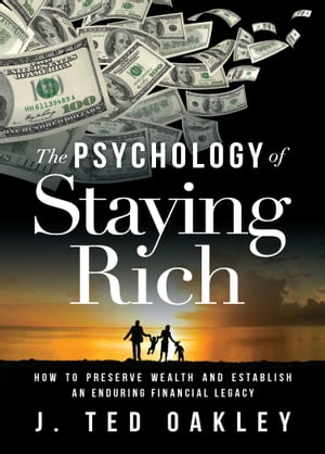 The Psychology of Staying Rich How to Preserve W