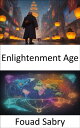 Enlightenment Age Unveiling the Enlightenment, Ideas that Shaped the World【電子書籍】...