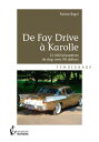 De Fay Drive ? Karolle 13 000 kilom?tres de stop avec 90 dollars【電子書籍】[ Patrice ...