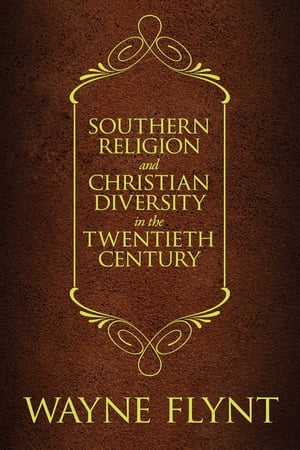 Southern Religion and Christian Diversity in the Twentieth Century