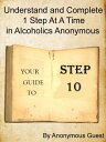 ŷKoboŻҽҥȥ㤨Step 10: Understand and Complete One Step At A Time in Recovery with Alcoholics AnonymousŻҽҡ[ Anonymous Guest ]פβǤʤ300ߤˤʤޤ