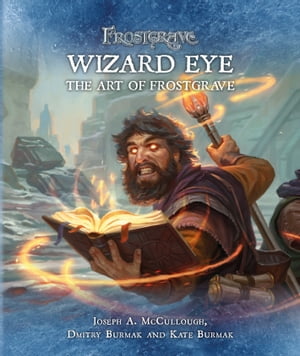 Frostgrave: Wizard Eye: The Art of Frostgrave