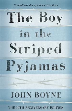 The Boy in the Striped Pyjamas【電子書籍】[ John Boyne ]