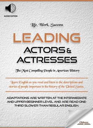 楽天楽天Kobo電子書籍ストアLeading Actors & Actresses Biographies of Famous and Influential Americans for English Learners, Children（Kids） and Young Adults【電子書籍】[ Oldiees Publishing ]