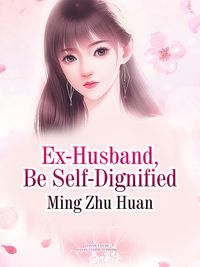 Ex-Husband, Be Self-Dignified Volume 1【電子
