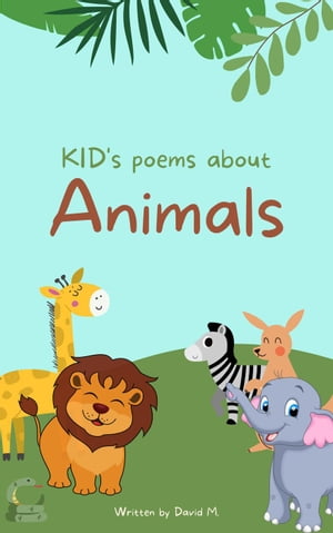 10 Kids Poems about Animals Kids Books, #1【電子書籍】[ DavidM ]