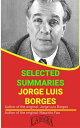 Jorge Luis Borges: Selected Summaries SELECTED SUM