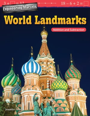 Engineering Marvels: World Landmarks Addition and Subtraction【電子書籍】 Jennifer Prior