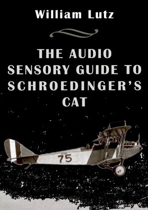 ŷKoboŻҽҥȥ㤨The Audio Sensory Guide to Schroedinger's CatŻҽҡ[ William E. Lutz ]פβǤʤ250ߤˤʤޤ