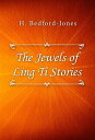 ŷKoboŻҽҥȥ㤨The Jewels of Ling Ti StoriesŻҽҡ[ H. Bedford-Jones ]פβǤʤ120ߤˤʤޤ