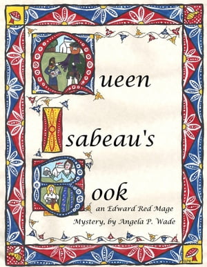 Queen Isabeau's Book: an Edward Red Mage mystery