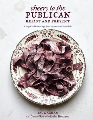 Cheers to the Publican, Repast and Present Recipes and Ramblings from an America...