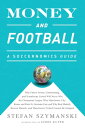 Money and Football: A Soccernomics Guide (INTL ed) Why Chievo Verona, Unterhaching, and Scunthorpe United Will Never Win the Champions League, Why Manchester City, Roma, and Paris St. Germain Can, and Why Real Madrid, Bayern Munich, and 【電子書籍】