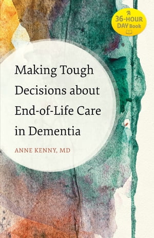 Making Tough Decisions about End-of-Life Care in Dementia