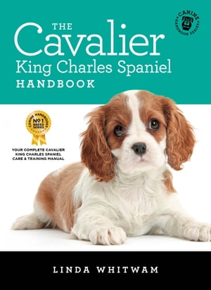 The Cavalier King Charles Spaniel Handbook【電子書籍】[ Linda Whitwam ]