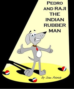 Pedro and Raji the Indian Rubber Man