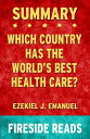 Which Country Has the World's Best Health Care? by Ezekiel J. Emanuel: Summary b...