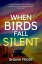 When Birds Fall Silent