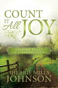 Count It All Joy: Finding Peace in a Troubled World【電子書籍】[ Sherrie Mills Johnson...
