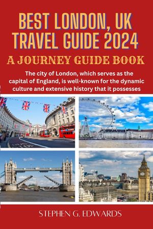 BEST LONDON, UK TRAVEL GUIDE 2024