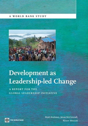 Development As Leadership-Led Change: A Report For The Global Leadership Initiative