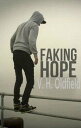 Faking Hope【電子書籍】[ V. H. Oldfield ]
