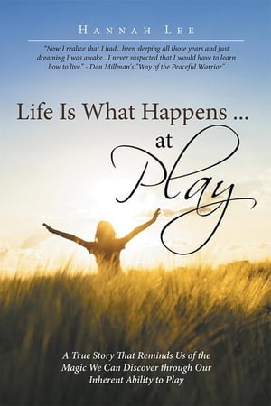 Life Is What Happens ... at Play