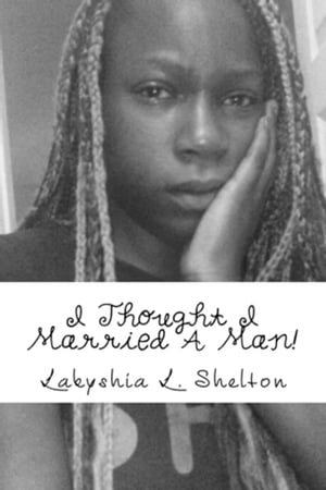 ŷKoboŻҽҥȥ㤨I thought I married a man!Żҽҡ[ Lakyshia Shelton ]פβǤʤ111ߤˤʤޤ
