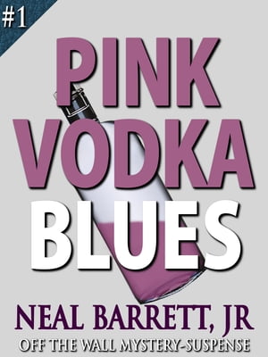 Pink Vodka Blues【電子書籍】[ Neal Barrett