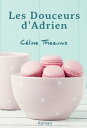 Les Douceurs d 039 Adrien【電子書籍】 C line Theeuws