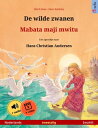 De wilde zwanen ? Mabata maji mwitu (Nederlands ? Swahili) Tweetalig kinderboek naar een sprookje van Hans Christian Andersen, met online audioboek en video