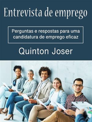 Entrevista de emprego Perguntas e respostas para uma candidatura de emprego eficaz