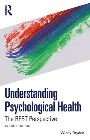 楽天楽天Kobo電子書籍ストアUnderstanding Psychological Health The REBT Perspective【電子書籍】[ Windy Dryden ]