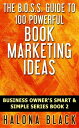 ŷKoboŻҽҥȥ㤨100 Powerful Book Marketing Ideas Business Owner's Smart and Simple Series, Book 2Żҽҡ[ Halona Black ]פβǤʤ120ߤˤʤޤ