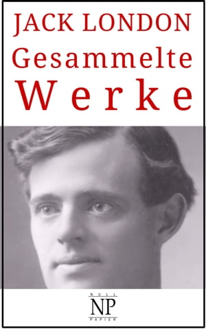 Jack London – Gesammelte Werke