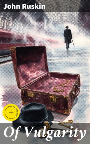 ŷKoboŻҽҥȥ㤨Of Vulgarity Enriched edition. Unveiling the Complexities of Cultural Perception and Societal Norms in the Victorian EraŻҽҡ[ John Ruskin ]פβǤʤ300ߤˤʤޤ