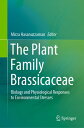 The Plant Family Brassicaceae Biology and Physiological Responses to Environmental Stresses