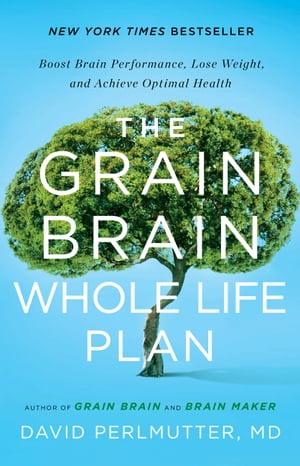 The Grain Brain Whole Life Plan