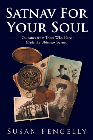Satnav for Your Soul Guidance from Those Who Have Made the Ultimate Journey