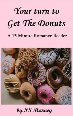 Your Turn to Get the Donuts (A 15 Minute Romance