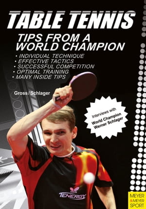 Table Tennis Tips from a World Champion【電子書籍】[ Bernd-Ulrich Gro? ]