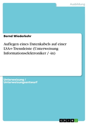 Auflegen eines Datenkabels auf einer LSA+-Trennleiste (Unterweisung Informationselektroniker / -in)