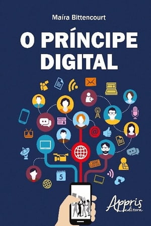 O pr ncipe digital【電子書籍】 MA RA CARNEIRO BITTENCOURT MAIA