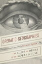 Operatic Geographies The Place of Opera & the Opera House【電子書籍】(3)
