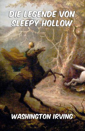 Die Legende von Sleepy HollowŻҽҡ[ Washington Irving ]